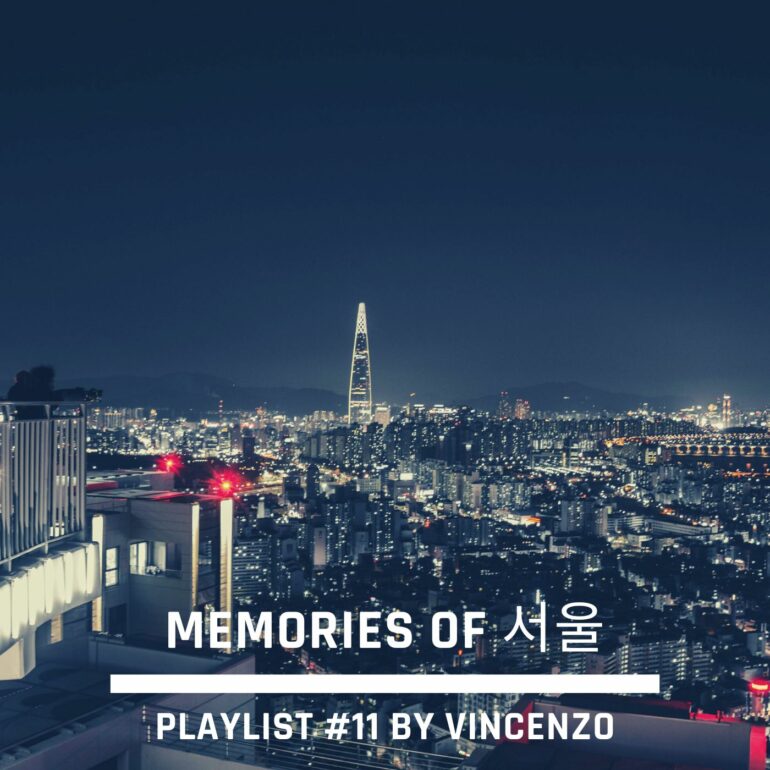 Playlist memories of seoul